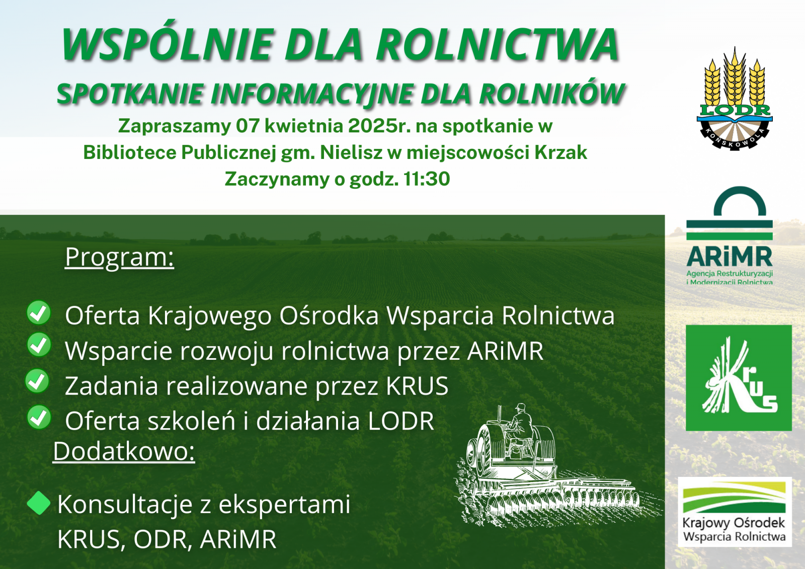 Plakat WSPÓLNIE DLA ROLNICTWA  SPOTKANIE INFORMACYJNE DLA ROLNIKOW Zapraszamy 07 kwietnia 2025r. na spotkanie w Bibliotece Publicznej gm. Nielisz w miejscowości Krzak Zaczynamy o godz.11:30 